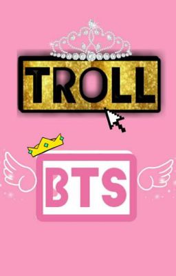 Troll  💖 BTS 💖 ( #U™ )