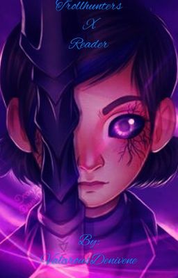 Trollhunters  X Reader