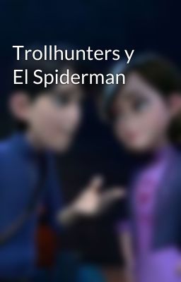 Trollhunters y El Spiderman