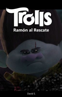 Trolls Fanfic - Ramón al Rescate