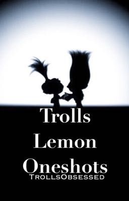 Trolls Lemon Oneshots