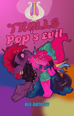 Trolls Pop's Evil (Au)