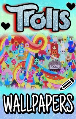 TROLLS WALLPAPERS♥