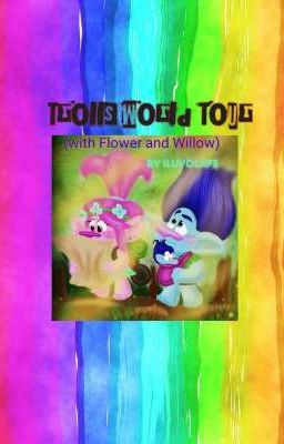 Trolls World Tour (with Flower and Willow)