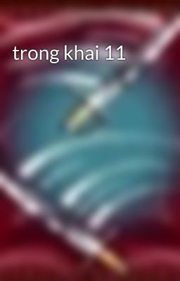 trong khai 11