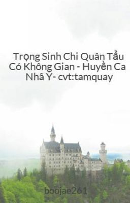 Trọng Sinh Chi Quân Tẩu Có Không Gian - Huyền Ca Nhã Ý- cvt:tamquay