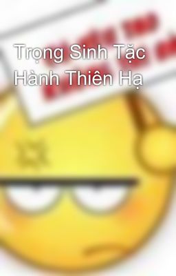 Trọng Sinh Tặc Hành Thiên Hạ