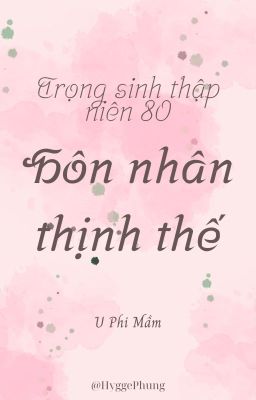 Trọng sinh thập niên 80 - Hôn nhân thịnh thế