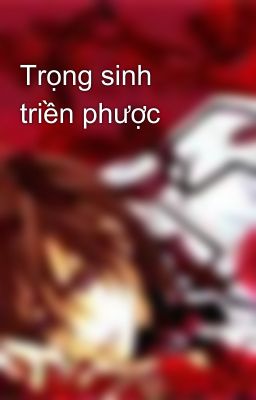 Trọng sinh triền phược