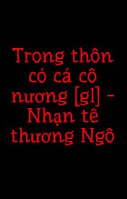 Trong thôn có cá cô nương [gl] - Nhạn tê thương Ngô