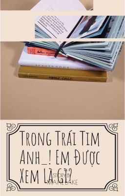 Trong Trái Tim Anh_! Em Được Xem Là Gì?