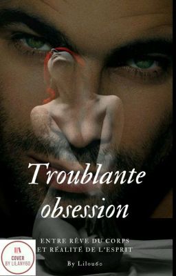 Troublante Obsession :Terminée ( En Correction) 