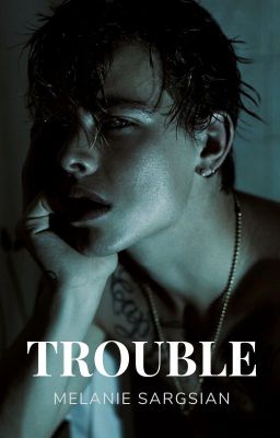 Trouble