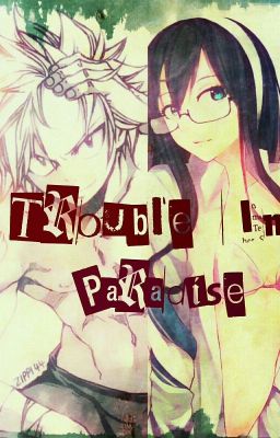 Trouble In Paradise ( Natsu X Oc lemon)