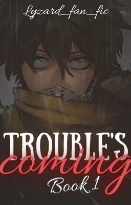 Trouble's Coming (SeroDeku)