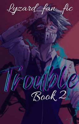 Trouble (SeroDeku)