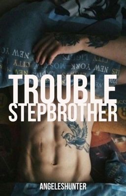 Trouble Stepbrother