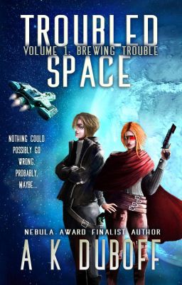 Troubled Space: A Comedic Space Opera Adventure