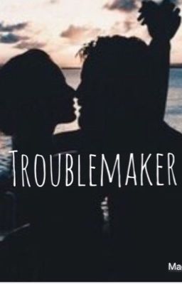 Troublemaker