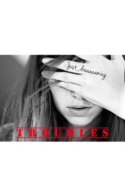 Troubles (ancienne version)