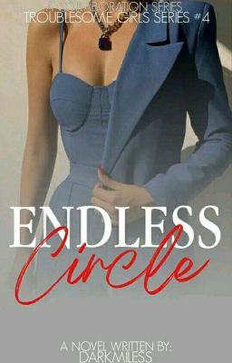 Troublesome Girls Series #4: Endless Circle