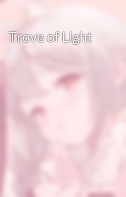 Trove of Light