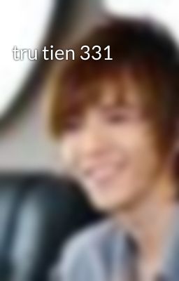 tru tien 331
