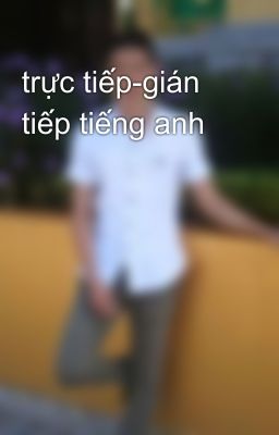 trực tiếp-gián tiếp tiếng anh