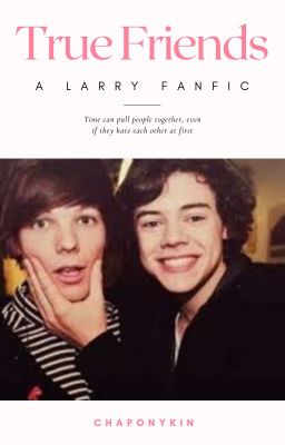 True Friends - A Larry Fanfic