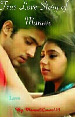 True Love Story of Manan 