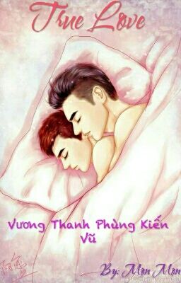 True Love (Vương Thanh- Phùng Kiến Vũ)