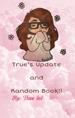 True's update and random book ;)!!