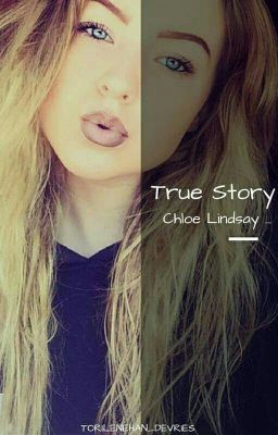 True Story...| Chloé Lindsay