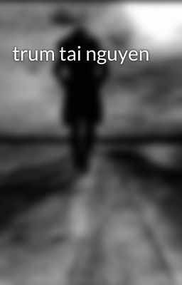 trum tai nguyen