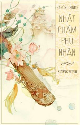 Trùng sinh chi nhất phẩm phu nhân