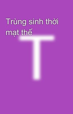 Trùng sinh thời mạt thế