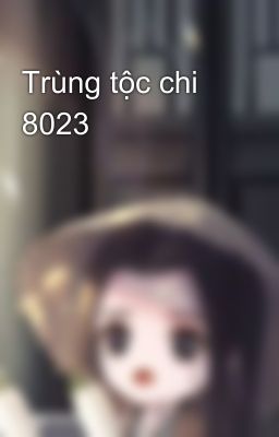 Trùng tộc chi 8023