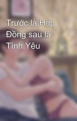 Trước là Hợp Đồng sau là Tình Yêu