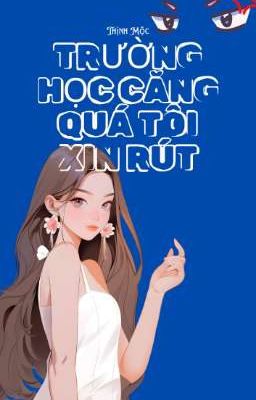 Trường Học Căng Quá Tôi Xin Rút! 