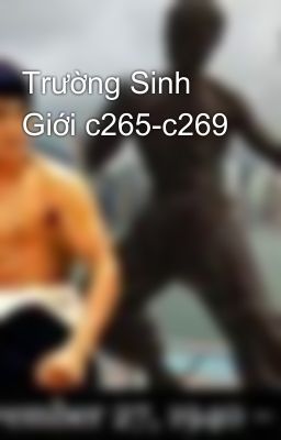 Trường Sinh Giới c265-c269