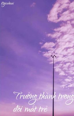 Trưởng thành trong đôi mắt trẻ