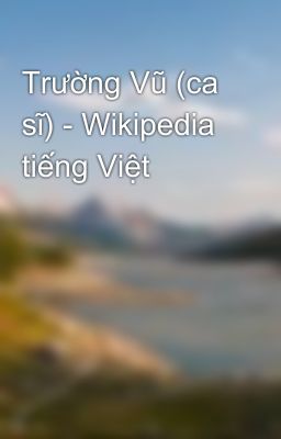 Trường Vũ (ca sĩ) - Wikipedia tiếng Việt