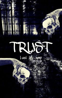 Trust | Last Life SMP AU