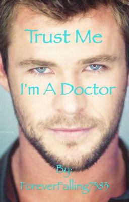 Trust Me, I'm a Doctor.