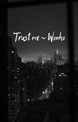 Trust me ~Wonho