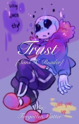 Trust  {Sans x Reader}