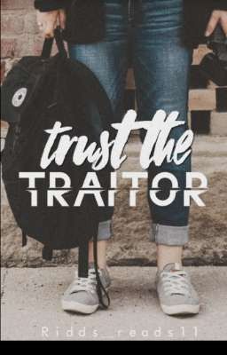 Trust The Traitor 