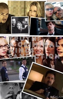 Truth:A criminal Minds Fanfiction(Wattys2015)