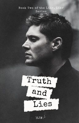 Truth and Lies ~ Dean Winchester 