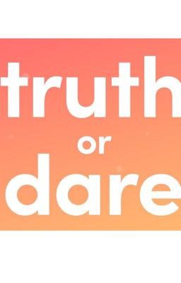 Truth or dare